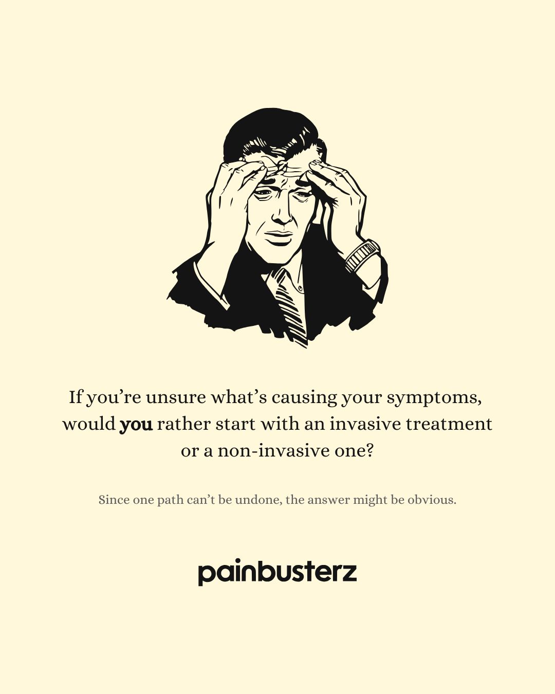 Illustration showing frustration with deciding between invasive and non-invasive treatment options for chronic pain, part of a Painbusterz educational series.